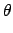$\displaystyle \theta$
