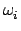 $\displaystyle \omega_{i}^{}$