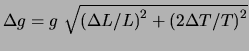 $\Delta g = g \sqrt{\left( {\Delta L}/{L} \right)^2
+ \left( {2\Delta T}/{T} \right)^2 }$