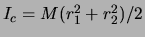 $I_c = M (r_1^2 + r_2^2)/2$