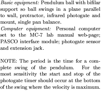 $\textstyle\parbox{0.6\linewidth}{

{\it Basic equipment:} Pendulum ball with bi...
 ...er should occur at the bottom of the swing where the velocity 
is maximum. \\ }$