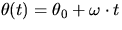 $ \theta(t) = \theta_0 + \omega \cdot t$