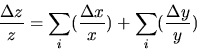 \begin{displaymath}
\frac{\Delta z}{z}=\sum_{i}(\frac{\Delta x}{x})+\sum_{i}(\frac{\Delta y}{y})\end{displaymath}