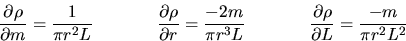 \begin{displaymath}
\frac{\partial{\rho}}{\partial{m}}=\frac{1}{\pi r^2L} ~~~~~~...
 ...~~~~~
\frac{\partial{\rho}}{\partial{L}}=\frac{-m}{\pi r^2L^2} \end{displaymath}